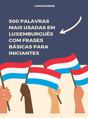 cover image of 500 Palavras Mais Usadas em Luxemburguês com Frases Básicas para Iniciantes